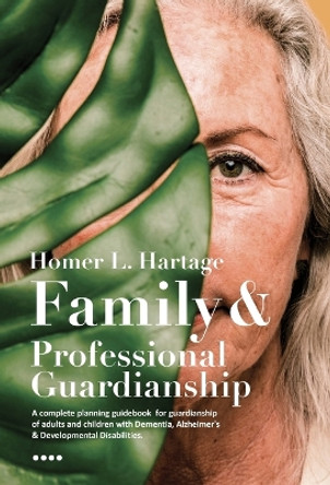 Family and Professional Guardianship by Homer L Hartage 9798988804406