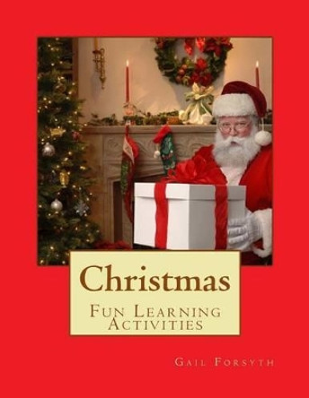 Christmas: Fun Learning Activities by Gail Forsyth 9781501043567