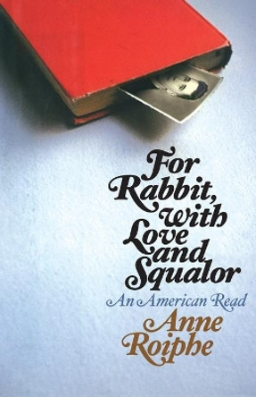 For Rabbit, with Love and Squalor: An American Read by Anne Richardson Roiphe 9781501170843