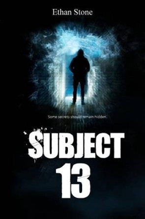 Subject 13 by Ethan Stone 9781499571400