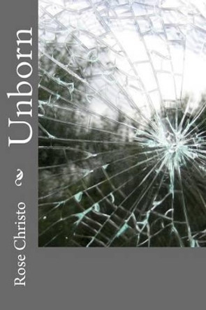 Unborn by Rose Christo 9781482531930