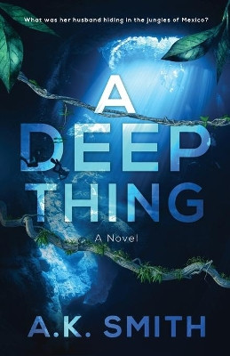 A Deep Thing by A K Smith 9781949325836