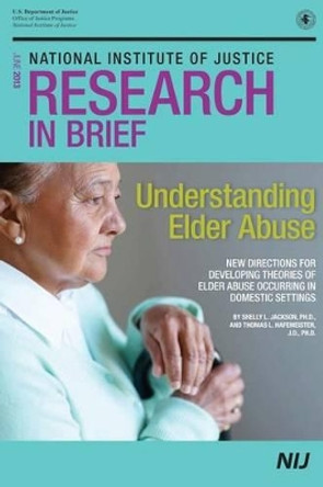 Understanding Elder Abuse by U S Department of Justice 9781502829542