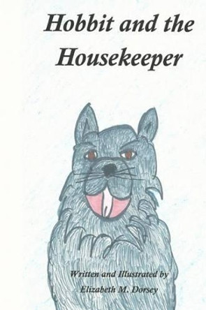 Hobbit and the Housekeeper by Elizabeth M Dorsey 9781502714671