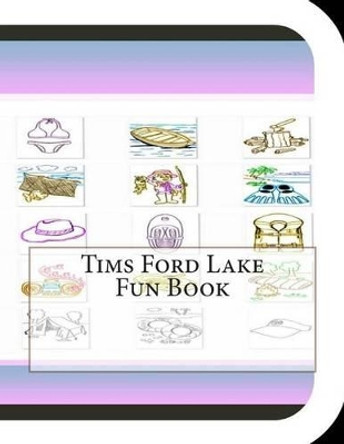 Tims Ford Lake Fun Book: A Fun and Educational Book About Tims Ford Lake by Jobe Leonard 9781503140653