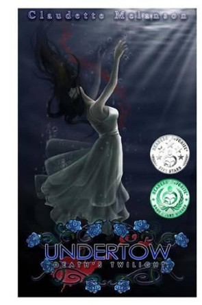 Undertow: Death's Twilight by Claudette Melanson 9781503256309