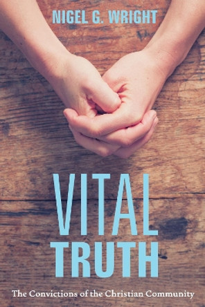 Vital Truth by Nigel G Wright 9781498225762