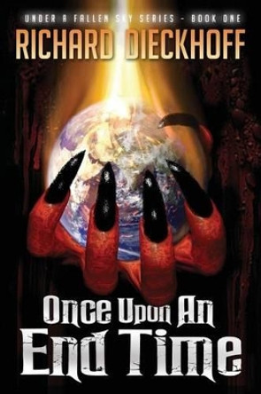 Once Upon an End Time by Richard Dieckhoff 9781502438348