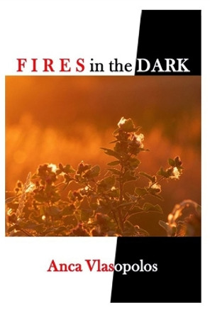 Fires in the Dark by Anca Vlasopolos 9798845820792