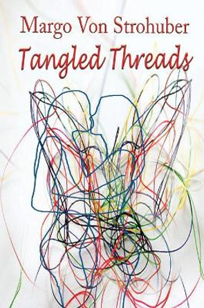 Tangled Threads by Margo Von Strohuber 9781421837796