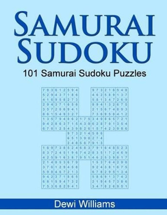 Samurai Sudoku: 101 Samurai Sudoku Puzzles by Dewi Williams 9781494891763