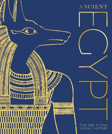 Ancient Egypt: The Definitive Illustrated History by DK