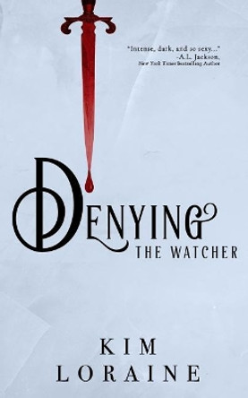 Denying the Watcher by Kim Loraine 9781987401523