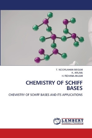 Chemistry of Schiff Bases by T Noorjahan Begum 9786206154594