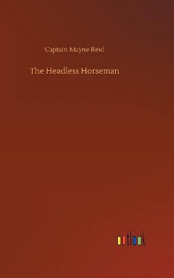 The Headless Horseman by Captain Mayne Reid 9783732676903