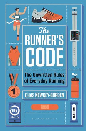 The Runners' Code: The Unwritten Rules of Everyday Running by Chas Newkey-Burden