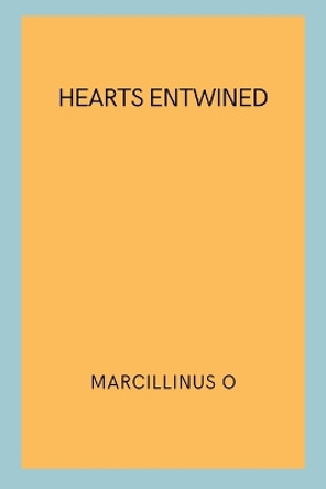 Hearts Entwined by Marcillinus O 9787493806067