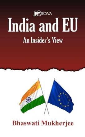 India and EU: An Insider's View by Bhaswati Mukherjee 9788193759110