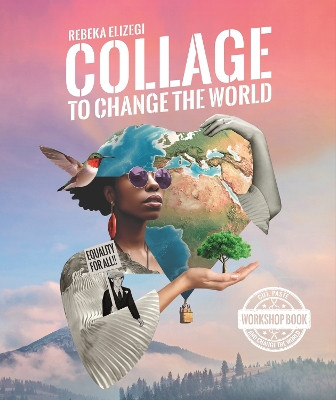 Collage to Change the World by Rebeka Elizegi 9789063697037