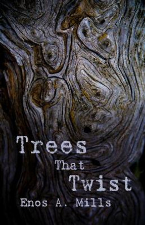 Trees That Twist by Elizabeth M Mills 9781928878261