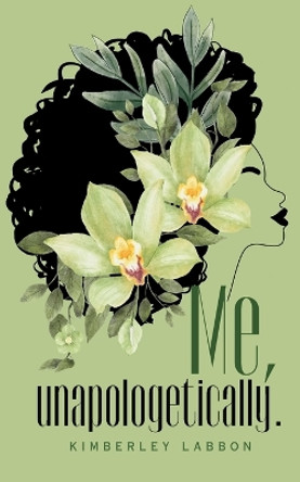 Me, unapologetically. by Kimberley Labbon 9789358318791