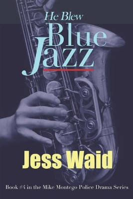 He Blew Blue Jazz by Jess Waid 9781927532096