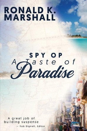 Spy Op a Taste of Paradise by Ronald K Marshall 9781733451710
