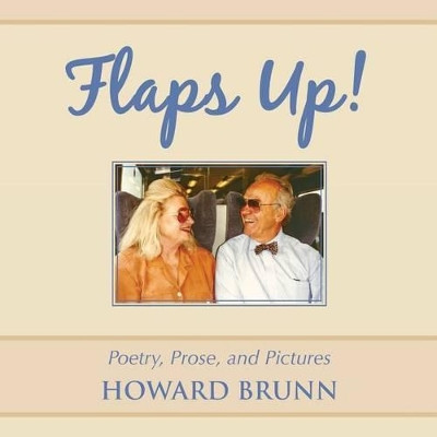 Flaps Up!: Poetry, Prose, and Pictures by Howard Brunn 9781935530756
