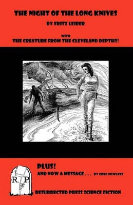 The Night of the Long Knives: With the Creature from the Cleveland Depths by Fritz Leiber 9781935774297