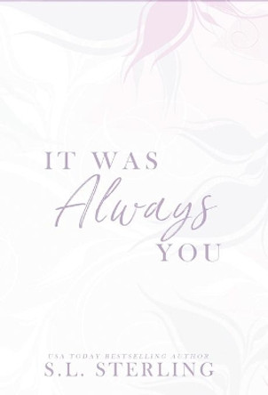 It Was Always You by S L Sterling 9781989566343