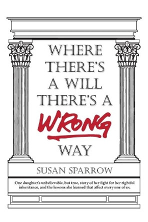 Where There's a Will There's a WRONG Way by Susan Sparrow 9781933635354