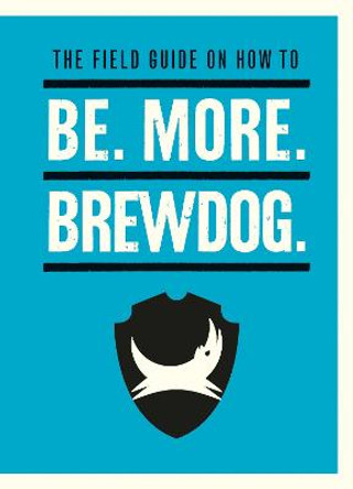 Be. More. BrewDog. by James Watt