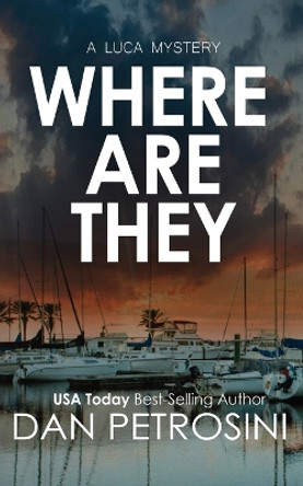 Where Are They by Dan Petrosini 9781960286123