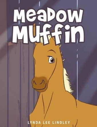 Meadow Muffin by Lynda Lee Lindley 9781682133224