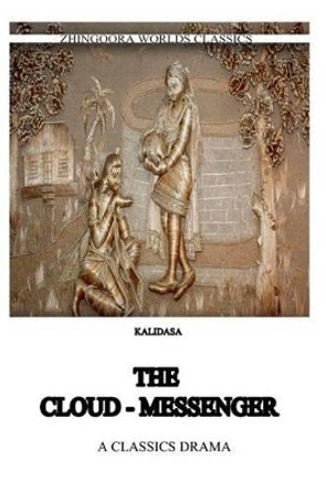 The Cloud Messenger by Kalidasa (Classical Sanskrit Writer) 9781475172492
