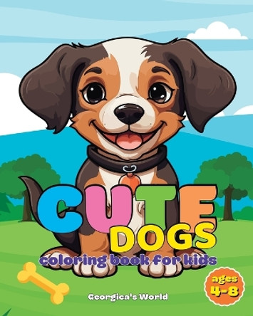 Cute Dogs Coloring Book for Kids Ages 4-8: Easy and Simple Illustrations with Adorable Puppies for Children, Girls and Boys by Yunaizar88 9798211032309