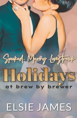 Holidays at Brew by Brewer by Elsie James 9798215711408