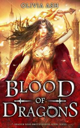 Blood of Dragons: a dragon fantasy romance adventure series by Olivia Ash 9781939997883