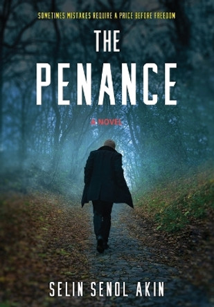 The Penance by Selin Senol-Akin 9781734656381