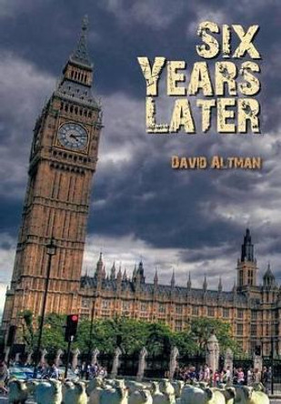 Six Years Later by David Altman 9781462039814