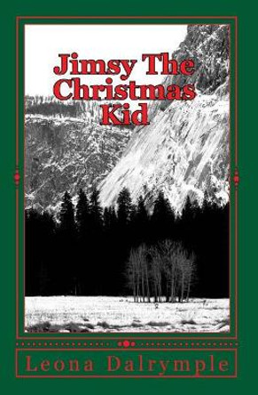 Jimsy The Christmas Kid by Leona Dalrymple 9781449900205