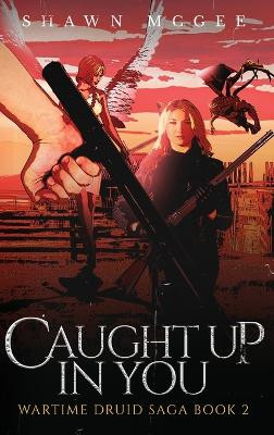 Caught Up in You by Shawn McGee 9798218332839