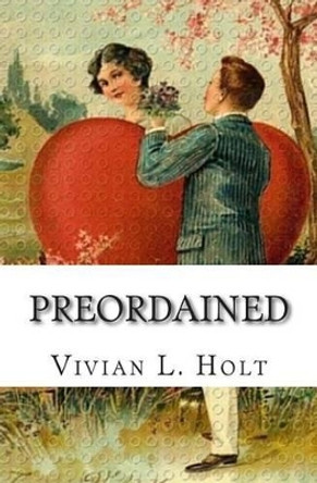 Preordained by Vivian L Holt 9781470191955