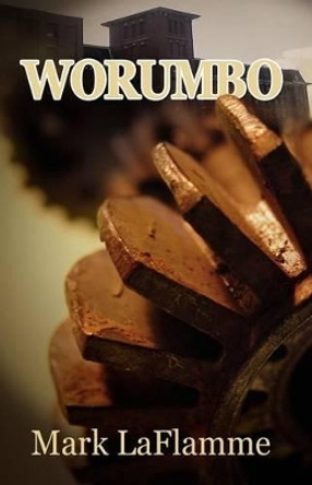 Worumbo by Mark LaFlamme 9781621417309