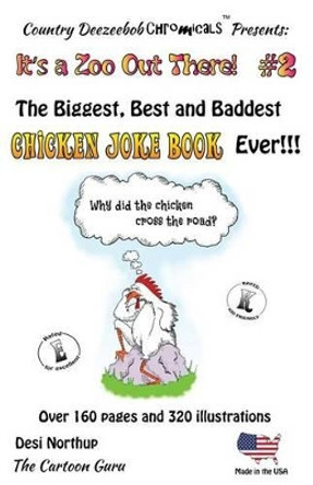 Why Did the Chicken Cross the Road? - It's a Zoo Out There #2: Jokes and Cartoons by Desi Northup 9781500419417