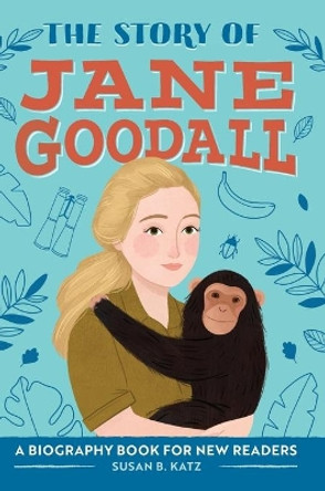 The Story of Jane Goodall: A Biography Book for New Readers by Susan B Katz 9781638788331