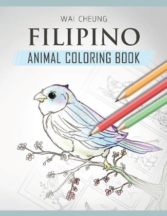 Filipino Animal Coloring Book by Wai Cheung 9781720796084