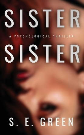 Sister Sister by S E Green 9798869037756