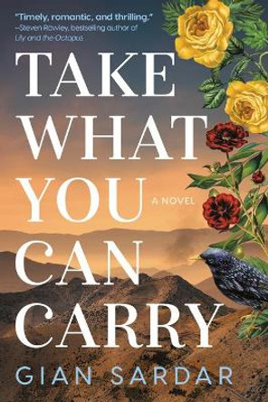 Take What You Can Carry: A Novel by Gian Sardar