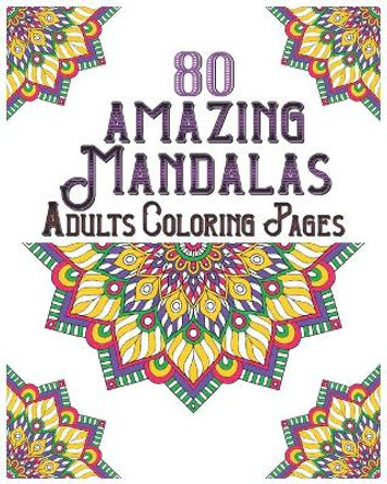 80 Amazing Mandalas Adults Coloring Pages: mandala coloring book for all: 80 mindful patterns and mandalas coloring book: Stress relieving and relaxing Coloring Pages by Souhken Publishing 9798656648462